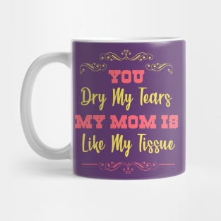 Mom Is Like My Tissue Mug